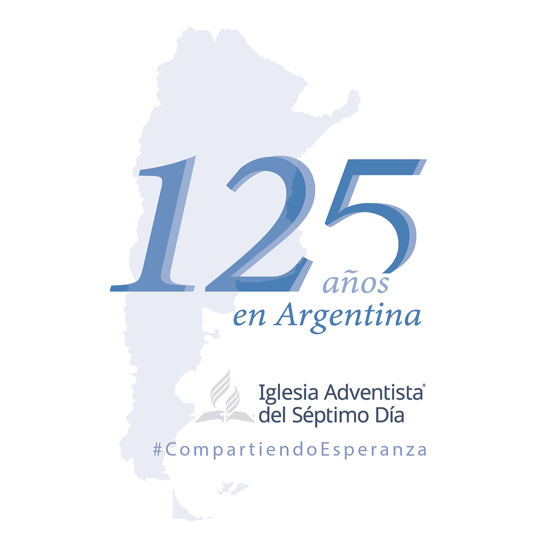 125 años de la Iglesia Adventista en Argentina - Iglesia Adventista en  Argentina