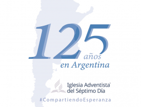 125 años de la Iglesia Adventista en Argentina